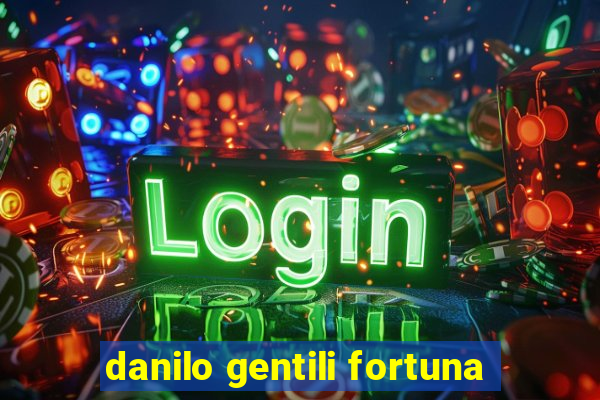 danilo gentili fortuna